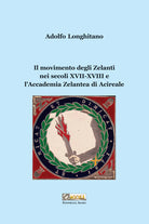 Cover of movimento degli Zelanti nei secoli XVII-XVIII e l'Accademia Zelantea di Acireale