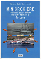 Cover of Minicrociere. Storia dell'escursionismo marittimo nel mare di Toscana