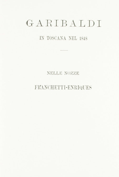 Cover of Garibaldi in Toscana nel 1848, nelle nozze Franchetti-Enriquez