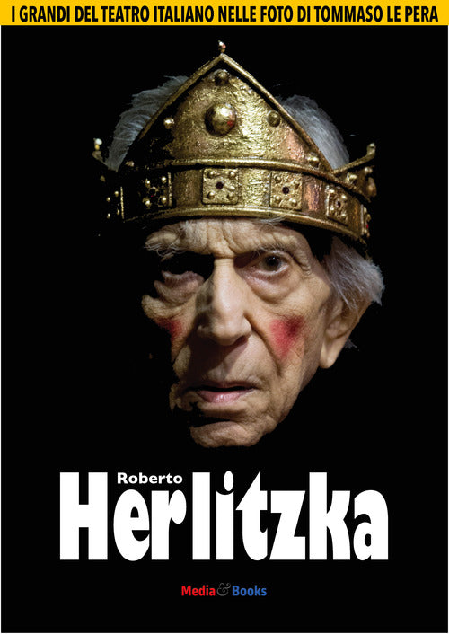 Cover of Roberto Herlitzka. I grandi del teatro italiano nelle foto di Tommaso Le Pera