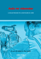 Cover of Audio per videomaker. Le basilari procedure per la registrazione del suono
