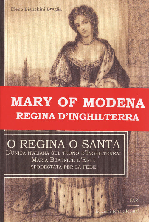 Cover of O regina o santa. L'unica italiana sul trono d'Inghilterra: Maria Beatrice d'Este spodestata per la fede