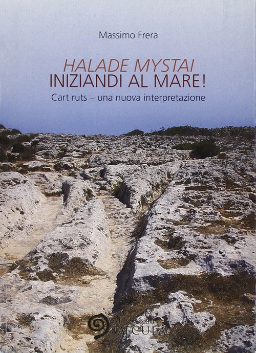 Cover of Halade mystai-Iniziandi al mare! Cart ruts, una nuova interpretazione