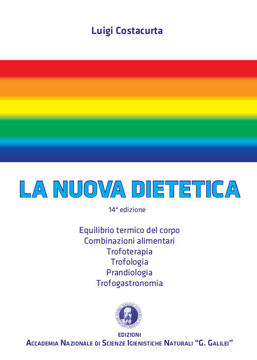 Cover of nuova dietetica. Equilibrio termico del corpo, combinazioni alimentari, trofoterapia, trofologia, prandiologia, trofogastronomia