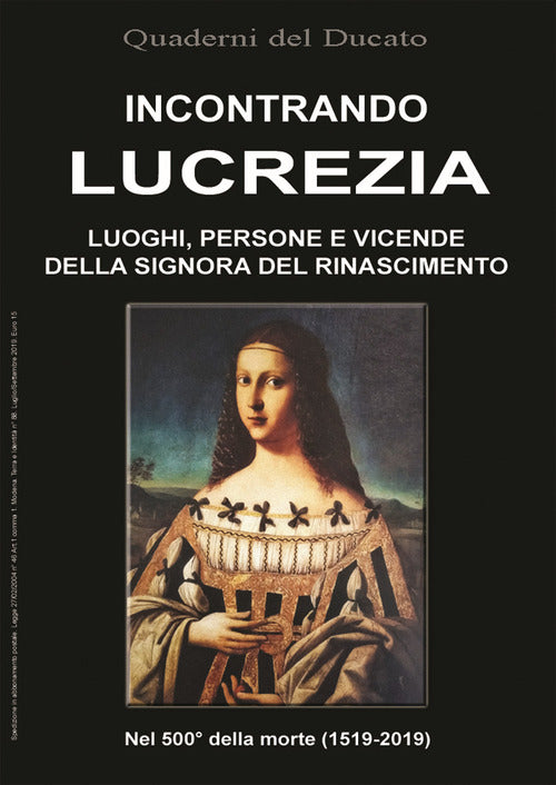 Cover of Incontrando Lucrezia. Luoghi, persone e vicende della signora del Rinascimento