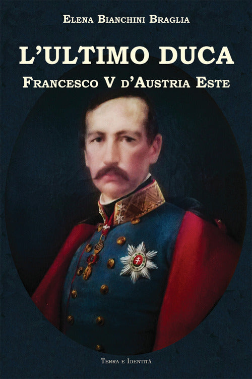 Cover of ultimo duca. Francesco V d'Austria Este