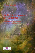 Cover of Dalla mucca pazza all'Alzheimer. Cannibalismo filogenetico ed autoimmunità fisiologica