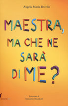 Cover of Maestra, ma che ne sarà di me? Pensieri pensati dai bambini