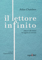 Cover of lettore infinito. Educare alla lettura tra ragioni ed emozioni