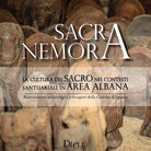 Cover of Sacra Nemora. La cultura del sacro nei contesti santuariali in area albana. Rinvenimenti archeologici e recuperi della guardia di finanza. Catalogo della mostra (Lanuvio, 11 maggio-31 ottobre 2017)