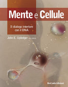 Cover of Mente e cellule. Il dialogo interiore con il DNA