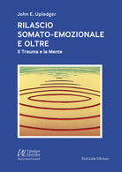 Cover of Rilascio somato-emozionale e oltre. Il trauma e la mente