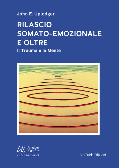 Cover of Rilascio somato-emozionale e oltre. Il trauma e la mente