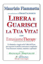 Cover of Libera e guarisci la tua vita! Con Entusiasmo Theraphy