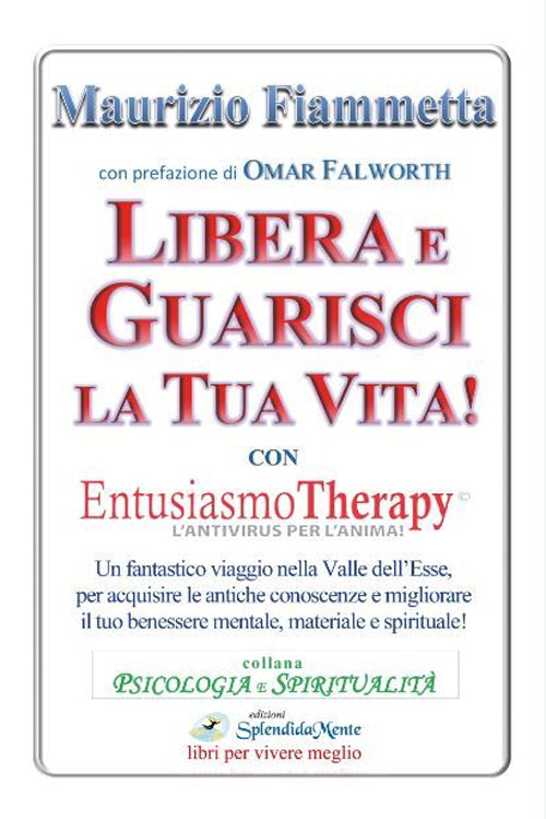 Cover of Libera e guarisci la tua vita! Con Entusiasmo Theraphy