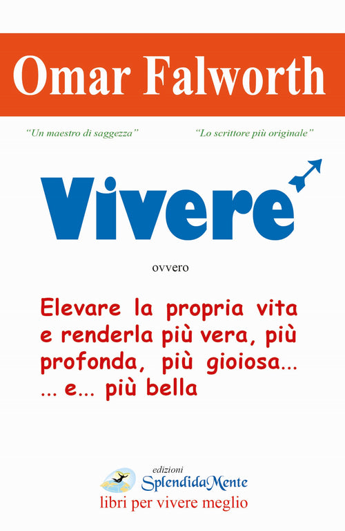 Cover of Vivere. Elevare la propria vita e renderla più vera, più profonda, più gioiosa... e... più bella