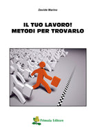 Cover of tuo lavoro! Metodi per trovarlo