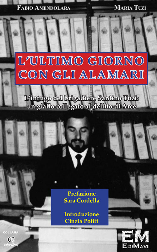 Cover of ultimo giorno con gli alamari. L'intrigo del brigadiere Santino Tuzi. Un giallo collegato al delitto di Arce