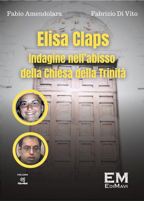 Cover of Elisa Claps. Indagine nell'abisso della Chiesa della Trinità