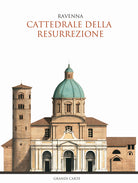 Cover of Cattedrale della Resurrezione di Ravenna. Guida storica e artistica