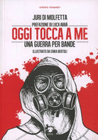 Cover of Oggi tocca a me. Una guerra per bande
