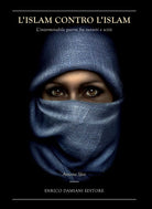 Cover of Islam contro l'Islam. L'interminabile guerra fra Sunniti e Sciiti