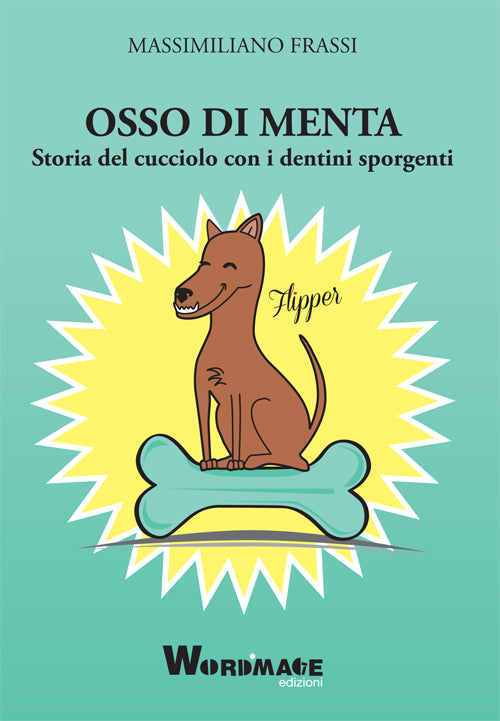 Cover of Osso di menta. Storia del cucciolo con i dentini sporgenti