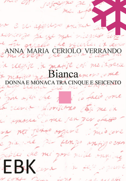 Cover of Bianca. Donna e monaca tra cinque e seicento