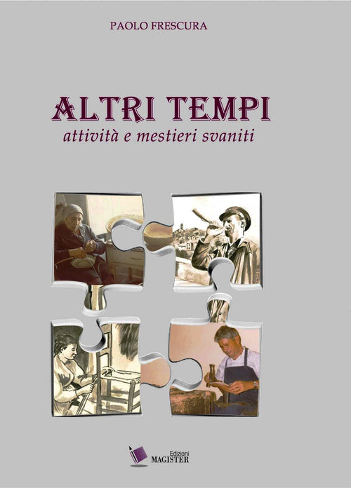 Cover of Altri tempi. Attività e mestieri svaniti