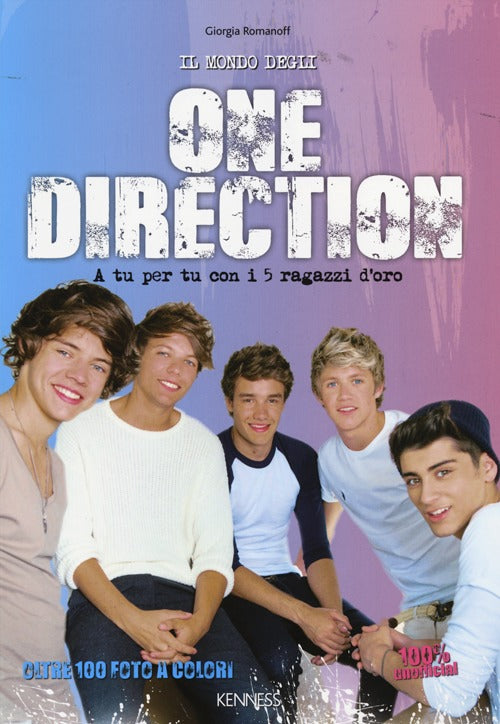 Cover of mondo degli One Direction. A tu per tu con i 5 ragazzi d'oro. 100% unofficial