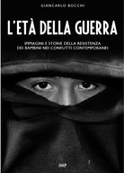 Cover of età della guerra. Immagini e storie della resistenza dei bambini nei conflitti contemporanei