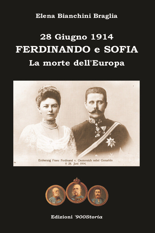 Cover of Ferdinando e Sofia. 28 giugno 1914. La morte dell'Europa