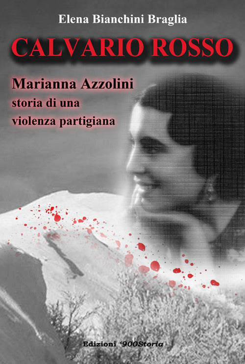 Cover of Calvario rosso. Marianna Azzolini. Storia di una violenza partigiana