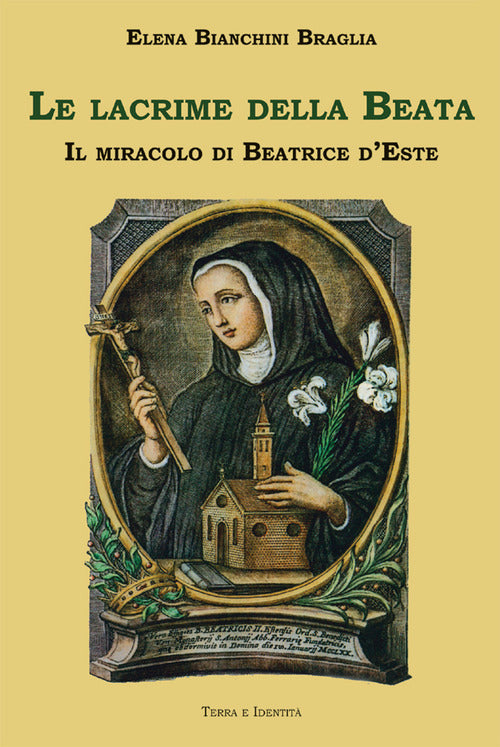 Cover of lacrime della Beata. Il miracolo di Beatrice d'Este