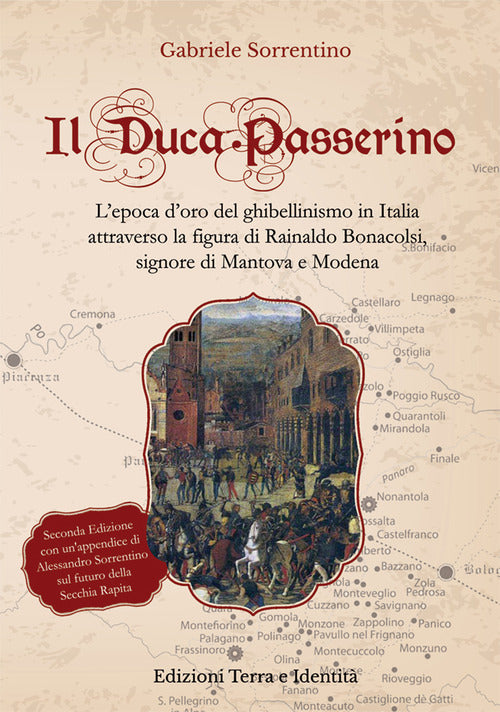 Cover of Duca Passerino. L'epoca d'oro del ghibellinismo in Italia attraverso la figura di Rainaldo Bonacolsi, signore di Mantova e di Modena