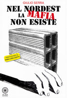Cover of Nel nordest la mafia non esiste