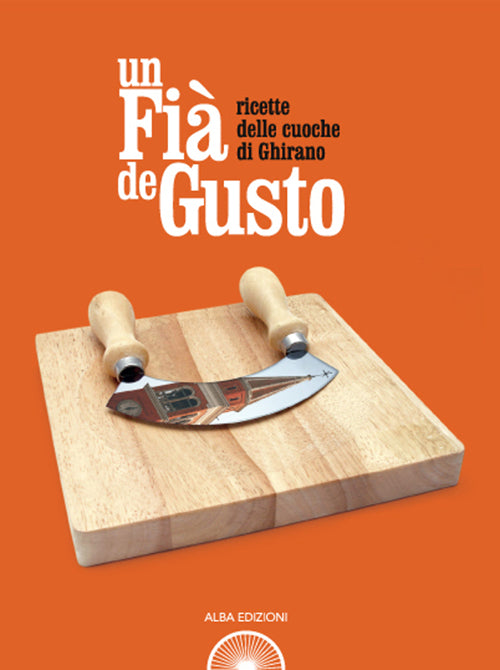 Cover of fià de gusto. Ricette delle cuoche di Ghirano