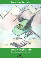 Cover of cuore degli alpini. Esperienze di ieri e di oggi