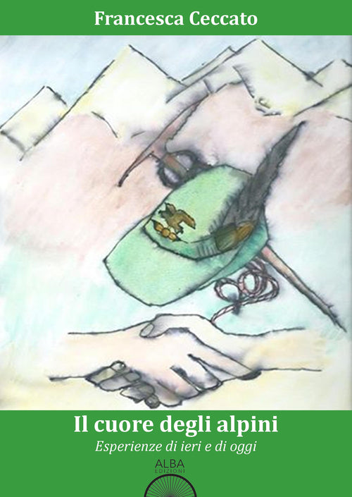 Cover of cuore degli alpini. Esperienze di ieri e di oggi