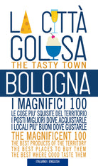 Cover of Bologna la città golosa. I magnifici 100. Le cose più squisite del territorio. I posti migliori dove acquistarle..