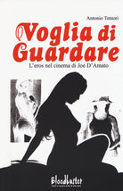 Cover of Voglia di guardare. L'eros nel cinema di Joe D'Amato