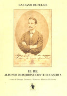 Cover of re. Alfonso di Borbone conte di Caserta