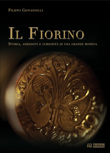 Cover of Fiorino. Storia, aneddoti e curiosità di una grande moneta