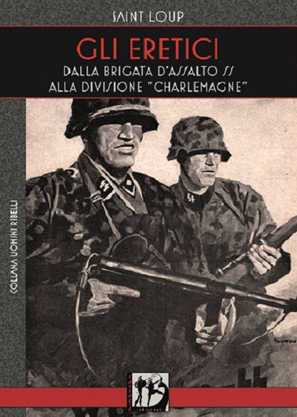 Cover of eretici. Dalla Brigata d'Assalto SS alla Divisione Charlemagne