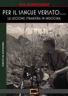 Cover of Per il sangue versato... La legione straniera in Indocina