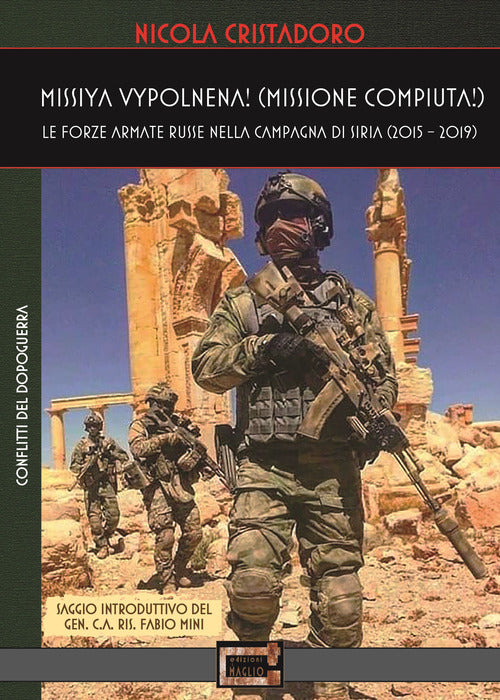 Cover of Missiya vypolnena! Missione compiuta! Le forze armate russe nella campagna di Siria (2015-2019)