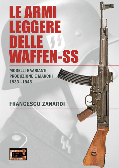 Cover of armi leggere delle Waffen-SS. Modelli e varianti produzione e marchi 1933-1945