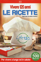 Cover of Vivere 120 anni. Le ricette