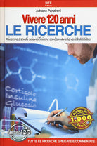 Cover of Vivere 120 anni. Le ricerche. Ricerche e studi scientifici che confermano le verità del libro