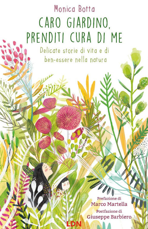 Cover of Caro giardino, prenditi cura di me. Delicate storie di vita e di ben-essere nella natura